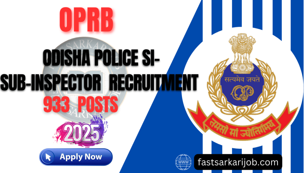 Fast Sarkari job 3 1 Fast Sarkari job 3 1 Odisha Police SI Recruitment 2025: Apply Now for 933 Sub-Inspector Vacancies