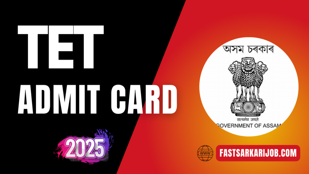 Fast Sarkari job 1 Fast Sarkari job 1 Assam TET Admit Card 2025 Released: Download Your Hall Ticket for TET Cum Recruitment Test Now