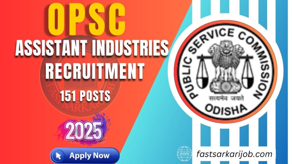 Fast Sarkari job 10 Fast Sarkari job 10 OPSC Assistant Industries Recruitment 2025 Apply Online for 151 Vacancies